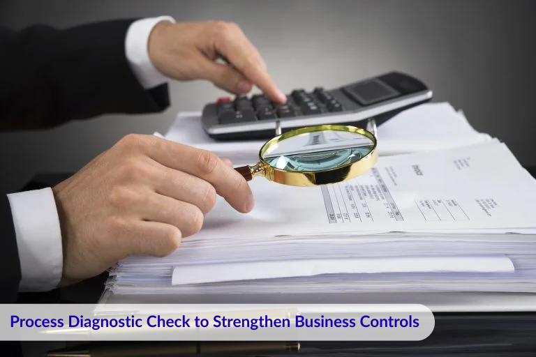 Process Diagnostic Check to Strengthen Business Controls